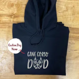 Custom Cane Corso Dog Dad Embroidered Hoodie, Personalized Hoodie with Dog Name, Cane Corso Gifts Dog Lovers