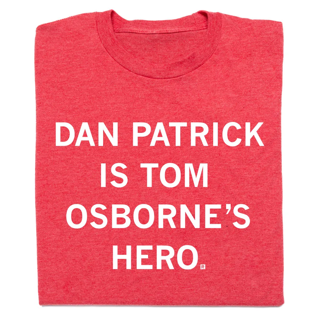 Dan Patrick Is Tom Osborne's Hero